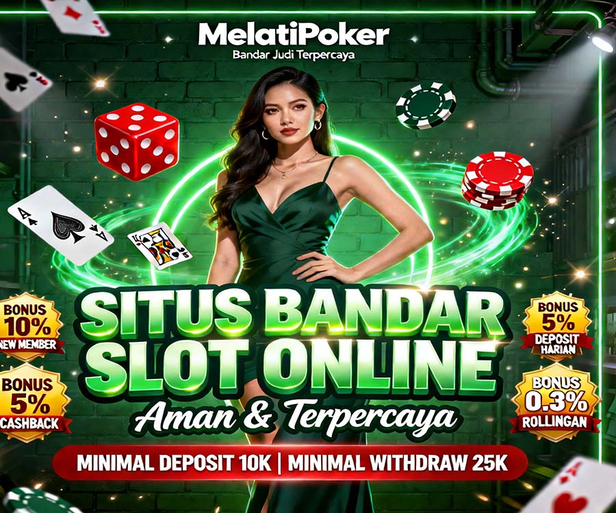 MelatiPoker Slot Mandiri Online Pelayanan Ramah Respon Cepat